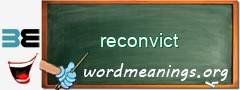 WordMeaning blackboard for reconvict